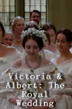 Watch Victoria & Albert: The Royal Wedding 123movies