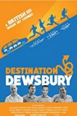 Watch Destination: Dewsbury 123movies