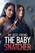 Watch My Best Friend the Baby Snatcher 123movies