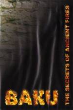 Watch Baku - The Secrets of The Ancient Fires 123movies