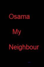 Watch Osama my Neighbour 123movies