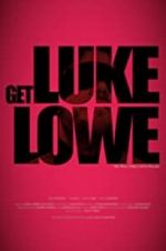Watch Get Luke Lowe 123movies