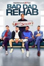 Watch Bad Dad Rehab: The Next Session 123movies