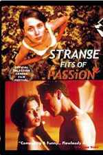 Watch Strange Fits of Passion 123movies