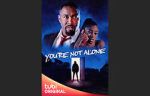 Watch You\'re Not Alone 123movies