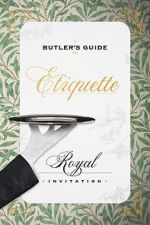 Watch A Butler\'s Guide to Royal Etiquette - Receiving an Invitation 123movies