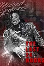 Watch The Last 24 Hours: Michael Jackson 123movies