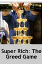Watch Super Rich: The Greed Game 123movies