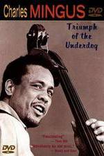 Watch Charles Mingus: Triumph of the Underdog 123movies