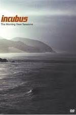 Watch Incubus: The Morning View Sessions 123movies