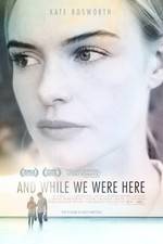 Watch And While We Were Here 123movies
