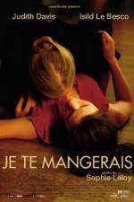 Watch You Will Be Mine - (Je te mangerais) 123movies