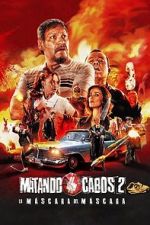 Watch Matando Cabos 2, La Máscara del Máscara 123movies