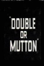 Watch Double or Mutton 123movies