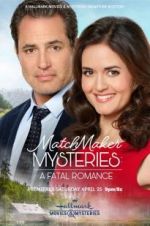 Watch Matchmaker Mysteries: A Fatal Romance 123movies