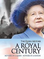 Watch The Queen Mother: A Royal Century 123movies