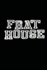 Watch Frat House 123movies