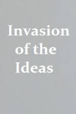 Watch Invasion of the Ideas 123movies