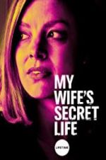 Watch My Wife\'s Secret Life 123movies