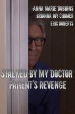 Watch Stalked by My Doctor: Patient\'s Revenge 123movies