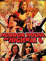 Watch Horror House on Highway 6 123movies