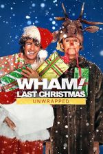 Watch Wham!: Last Christmas Unwrapped (TV Special 2024) 123movies
