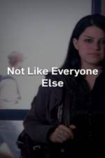 Watch Not Like Everyone Else 123movies