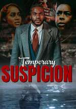 Watch Temporary Suspicion 123movies