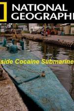 Watch National Geographic Inside Cocaine Submarines 123movies