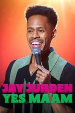 Watch Jay Jurden: Yes Ma\'am 123movies