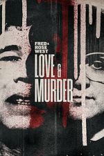 Watch Fred & Rose West: Love & Murder 123movies
