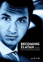 Watch Becoming Zlatan ... 123movies