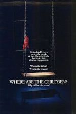 Watch Where Are the Children? 123movies