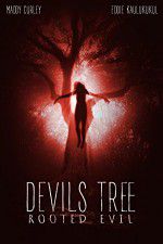 Watch Devil\'s Tree: Rooted Evil 123movies