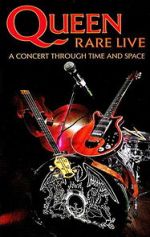 Watch Queen: Rare Live - A Concert Through Time and Space 123movies