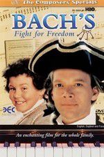 Watch Bach\'s Fight for Freedom 123movies