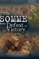 Watch The Somme From Defeat to Victory 123movies