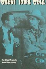 Watch Ghost-Town Gold 123movies