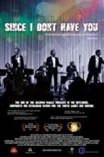 Watch Since I Don\'t Have You 123movies