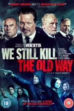 Watch We Still Kill the Old Way 123movies
