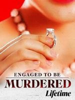 Watch Engaged to Be Murdered 123movies
