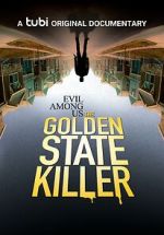 Watch Evil Among Us: The Golden State Killer 123movies