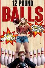 Watch 12 Pound Balls 123movies