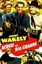 Watch Across the Rio Grande 123movies
