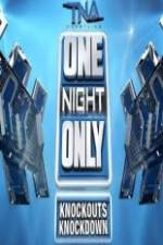 Watch TNA One Night Only Knockouts Knockdown 123movies