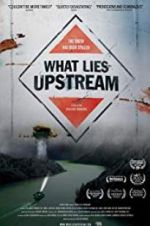 Watch What Lies Upstream 123movies