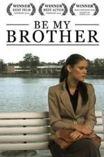 Watch Be My Brother 123movies