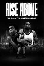 Watch Rise Above: The Journey to College Basketball 123movies