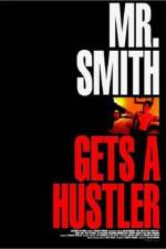 Watch Mr Smith Gets a Hustler 123movies