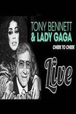 Watch Tony Bennett and Lady Gaga: Cheek to Cheek Live! 123movies